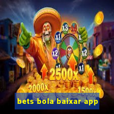 bets bola baixar app